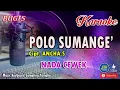Download Lagu Polo Sumange_Bugis Karaoke Keyboard Tanpa Vocal_Nada Cewek