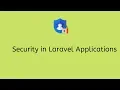Securing Laravel Applications