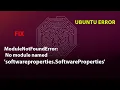 UBUNTU FIX ModuleNotFoundError No module named softwareproperties SoftwareProperties