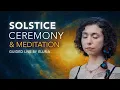 Solstice Ceremony \u0026 Meditation