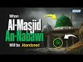 Download Lagu This Is When Al-Masjid An-Nabawi Will Be Abandoned