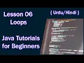 Lesson 06 - Loops Java Tutorials for Beginners
