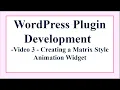 Making a WordPress Matrix Animation Plugin 3 - Creating a WordPress Widget for the back end