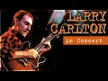 Larry Carlton - Live on Ohne Filter 1984