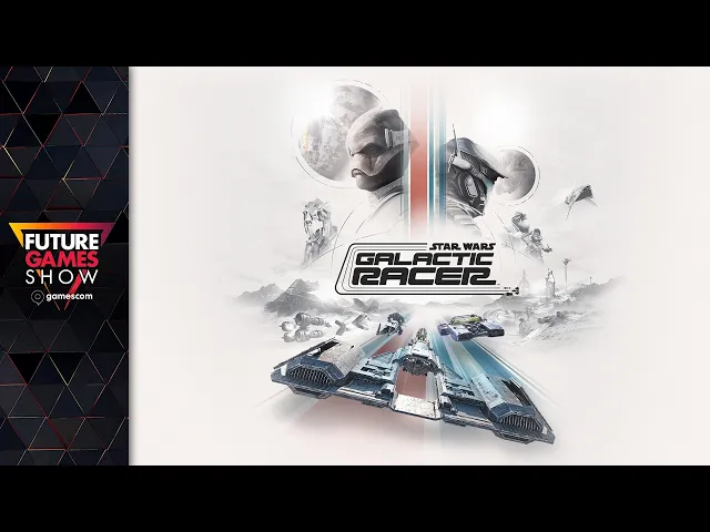 STAR WARS: Galactic Racer Deep Dive - Future Games Show at gamescom 2026