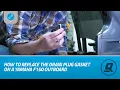 How to Replace the Drain Plug Gasket on a Yamaha F150 Outboard