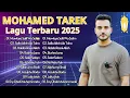 Download Lagu Best Songs Mohamed Tarek | Mohamed Tarek Full Album 2025