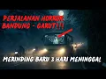 Download Lagu MERINDING !!! PERJALANAN HORROR BANDUNG - GARUT !!! BARU 3 HARI MENINGGAL DAN MENUMPANGI BUS KAMI !!
