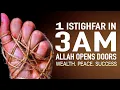 Download Lagu THIS ISTIGHFAR OPENS DOORS OF WEALTH, PEACE, FORGIVENESS, SUCCESS