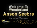 Download Lagu Anson Seabra - Welcome To Wonderland (Karaoke Version)
