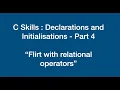C Skills 8 Declarations And Initialisations - Part 4 relational operator