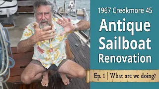 Restoring Our Antique Sailboat – Ep. 1 | The To-Do List