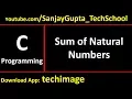 Sum of natural numbers using for loop - Learn Easy C Language Tutorials by Sanjay Gupta in English