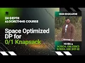 Space Optimized Knapsack Algorithms Lecture 62 The cs Underdog