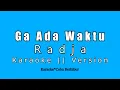 Download Lagu Radja - Ga Ada Waktu (Karaoke Version)