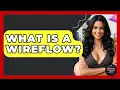 What Is A Wireflow? - Graphic Design Nerd