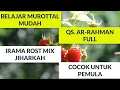 Download Lagu BELAJAR MUROTTAL MUDAH SURAH AR RAHMAN IRAMA ROST MIX JIHARKAH