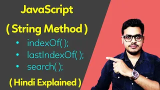 JavaScript string method in Hindi JavaScript use of indexOf lastIndexOf search