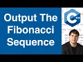 Output The Fibonacci Sequence C Example