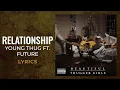 Young Thug, Future - Relationship (LYRICS) \