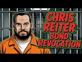 Download Lagu Chris Reiter's Bond Revocation and Risk of Jail Time Resurface