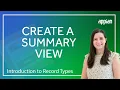 How to Create a Summary View Intro to Record Types
