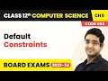 Default Constraint - SQL Class 12 Computer Science Chapter 9 CBSE 2025-26