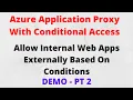 Apply Conditional Access to Internal Apps Published Using Azure App Proxy on Windows and Mobiles Pt2