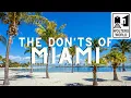 Miami The Don ts of Visiting Miami Florida