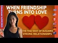 Download Lagu When FRIENDSHIP TURN IN TO LOVE💕The Thai Way Of Building Strong Relationship #educational #thaigirl