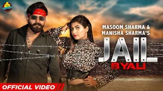jail byali masoom sharma manisha sharma latest haryanvi songs haryanvi 2022