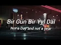 Download Lagu Bir gün bir ýyl däl - ( English Lyrics ) TikTok Trending Song 2024