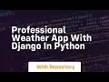 Professional weather app with django in python