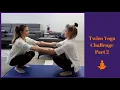 Twins Attempt Couples Yoga Challenge Part 2 Twice Twisted