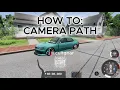 UPDATED How to use Camera Path in BeamngDrive
