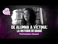 De alumna a VICTIMA La Historia de Danae Ep 2 Loreta Valle
