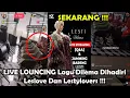 Download Lagu SEKARANG !!! LIVE LOUNCING Lagu Dilema DihadiriLeslove Dan Lestylovers !!!