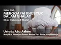 Lagu Ensiklopedi Sholat Nabi  (Ust Abu  Aslam Masjid Al Muhajirin Taman Boston)