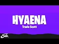 Download Lagu Travis Scott - HYAENA (Lyrics)