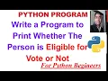 Python Program To Print Whether the Person is eligible for Vote or Not