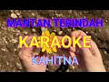 Download Lagu MANTAN TERINDAH - KAHITNA _KARAOKE