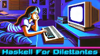 Haskell For Dilettantes Part 7 - Polymorphism and Recursion