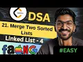 Linked List-4 21 Merge Two Sorted Lists Beginner Medium Advanced Level