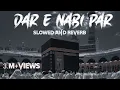 Download Lagu Dar E Nabi Par Ye Umra Bite #naat || Slow And Reverb ||
