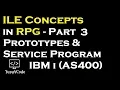 ILE concepts in RPG - Part 3 Prototypes and Service Programs yusy4code