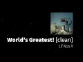 World's Greatest | Lil Nas X [clean - no beeps]