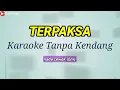 Download Lagu TERPAKSA || Karaoke Tanpa Kendang || nada cewek(Em)