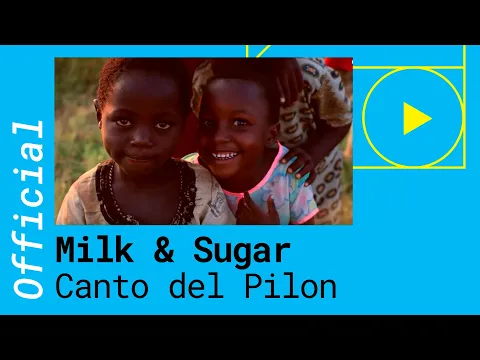 Download MP3 Milk & Sugar – Canto Del Pilon feat. Maria Marquez [Official Video]