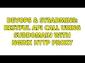 DevOps SysAdmins RESTful api call using subdomain with nginx http proxy