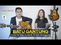 LAGU BATAK - BATU GANTUNG | Lirik \u0026 Arti | Cover by Raja Syarif ft. Weina Sitanggang